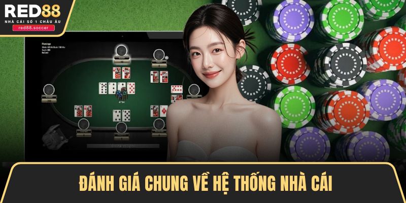 Đánh giá chung về hệ thống nhà cái