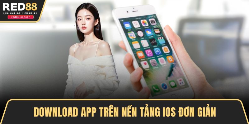 Download app trên nền tảng iOS đơn giản
