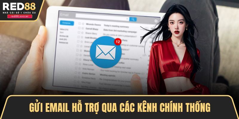 Gửi email hỗ trợ qua các kênh chính thống