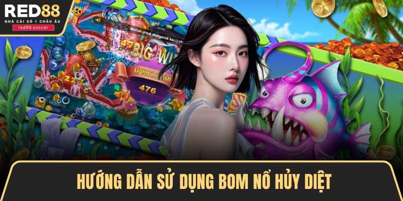 Hướng dẫn sử dụng bom nổ hủy diệt