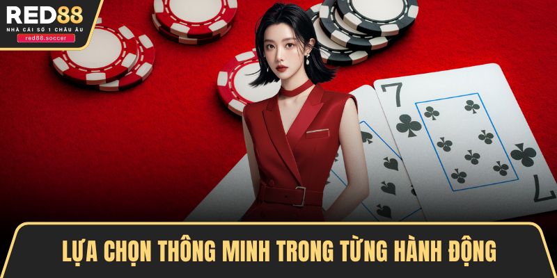 Lựa chọn thông minh trong từng hành động